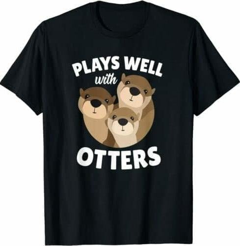 Plays Well With Otters Shirt - Funny Otter Pun Gift Menswear Top  T-Shirt  Underwear Hoodie, Sweatshirt | DripVista.com