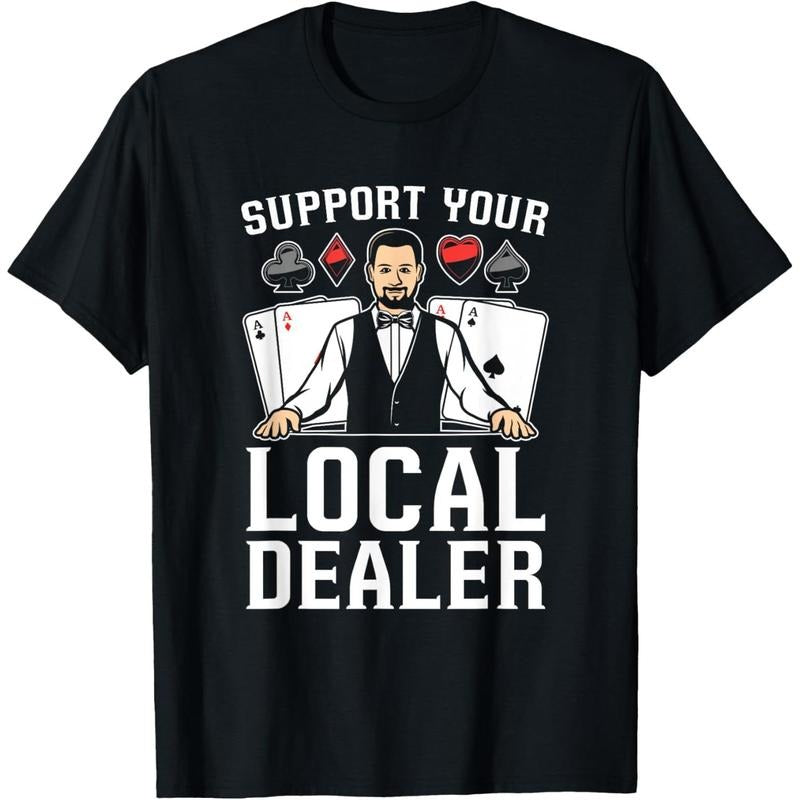 Poker Texas Hold'Em - Support Your Local Dealer Poker T-Shirt made in usa Hoodie, Sweatshirt | DripVista.com