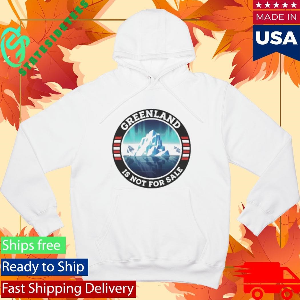 Polar Landscape Greenland Is Not For Sale Resist Protest Shirt