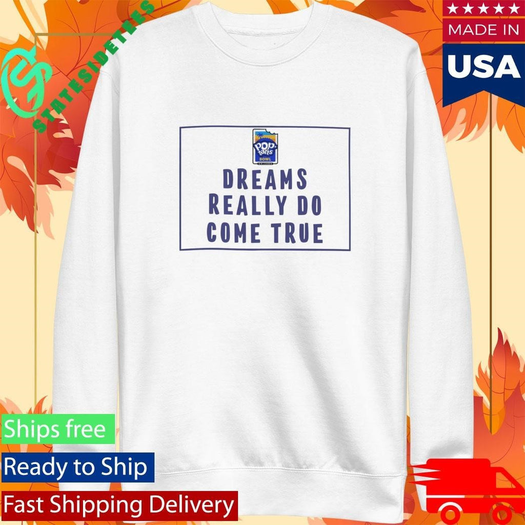 Pop Tarts Bowl The People’s National Championship Dreams Really Do Come True Shirt