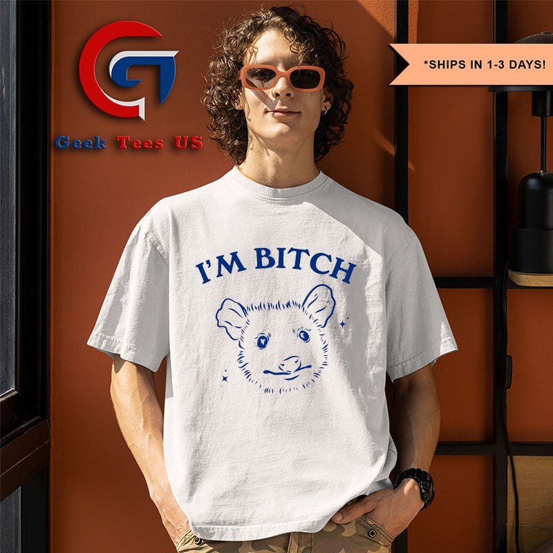 Possum I’m bitch shirt