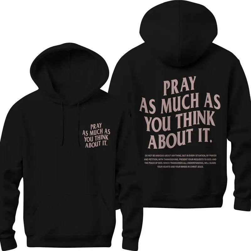 Pray As Much As You Think About It Christian Hoodie Christian Sweatshirt Jesus Hoodie Trendy Hoodie Bible Verse Shirt...