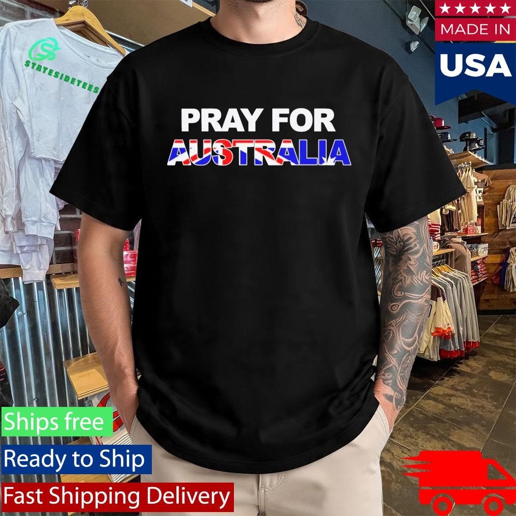 Pray For Australia Shirt