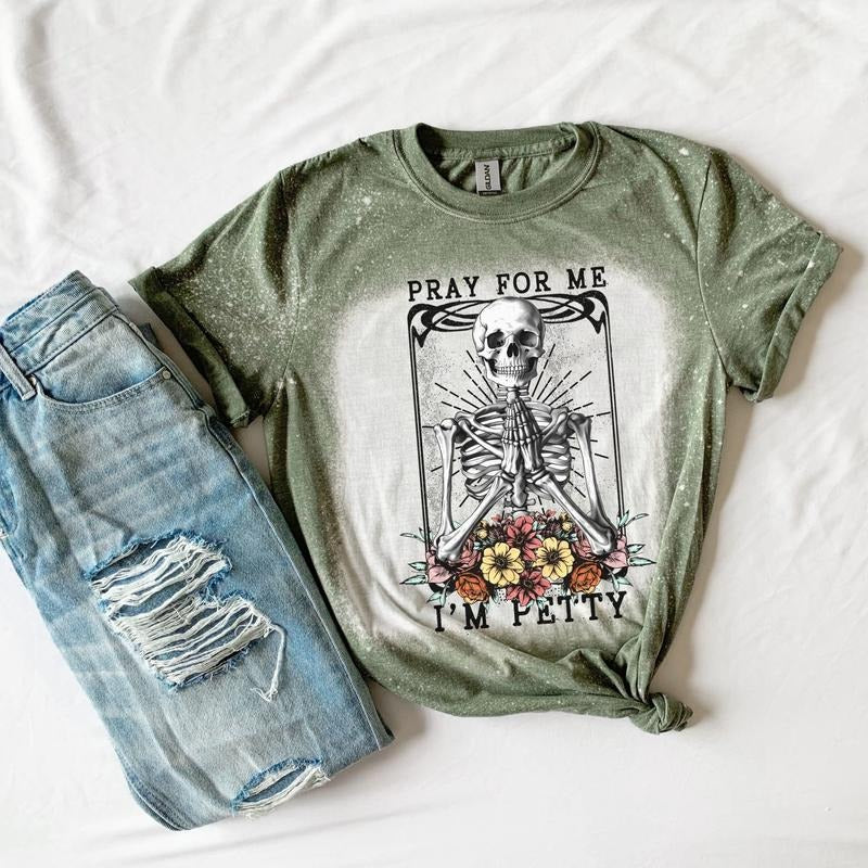 Pray For Me I'm Petty Skullie - Green Bleached T-Shirt Crew Neck Casual Cotton Hoodie, Sweatshirt | DripVista.com