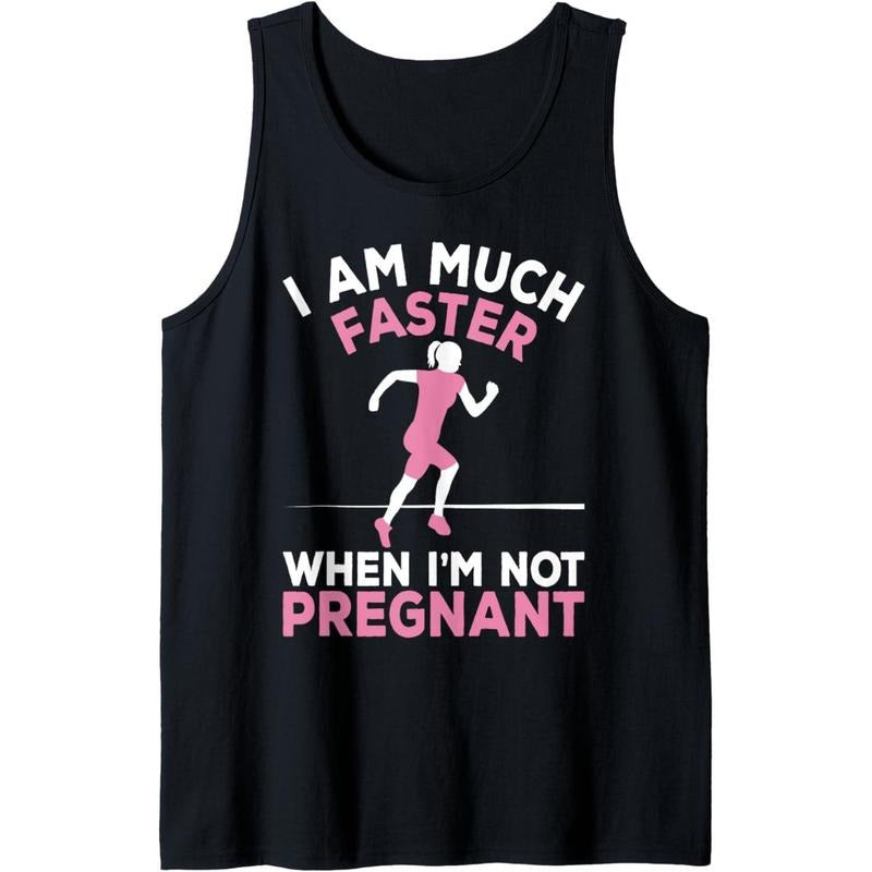 Pregnant Running I Am Much Faster When I'm Not Pregnant Tank Top MADE IN USA T-Shirts, Hoodie, Sweatshirt | DripVista.com