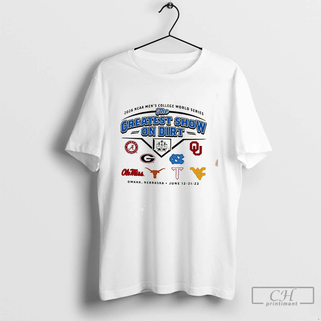 Premium 2026 Ncaa Mens College World Series The Greatest Show On Dirt Tee T Shirts