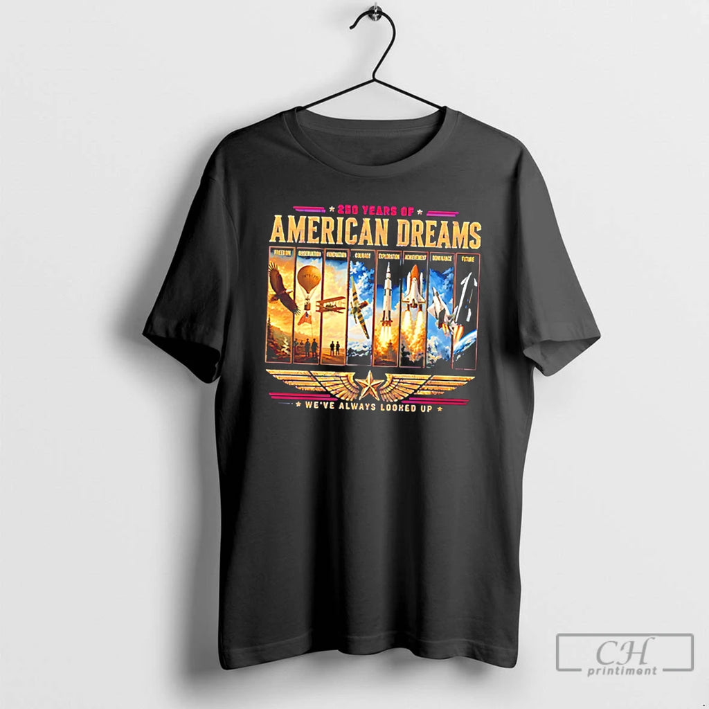 Premium 250 Years Of American Dreams Weve Always Looked Up Est 1776 Tee T Shirts