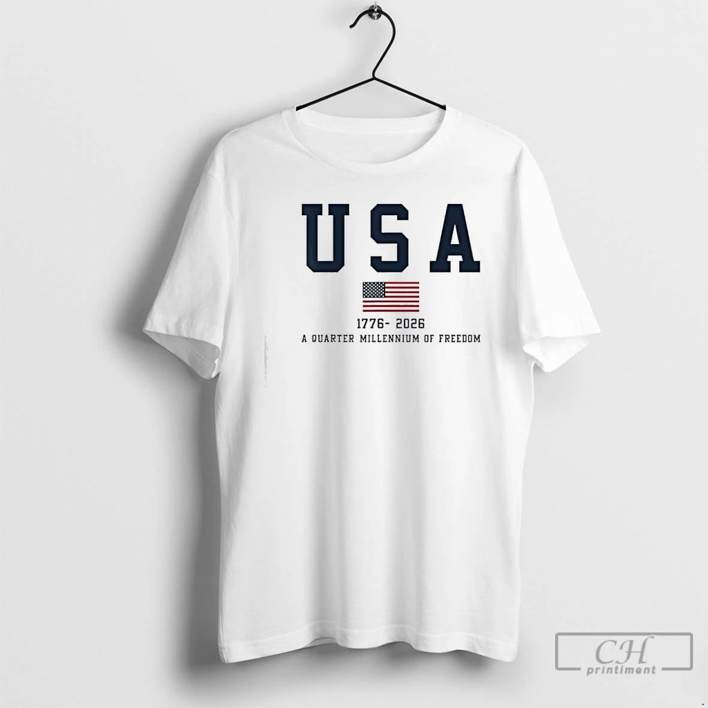 Premium A Quarter Millennium Of Freedom Usa Flag 2026 Anniversary T-Shirts, Hoodie, Sweatshirt | DripVista.com