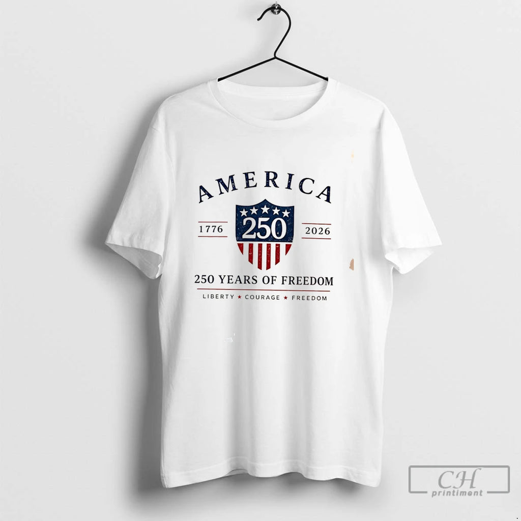 Premium America 250 Years Of Freedom 1776 2026 Liberty Courage Freedom Tee T Shirts Sweater