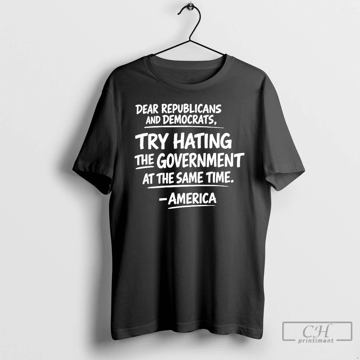Premium America Dear Republicans And Democrats Try Hating The Government T-Shirts, Hoodie, Sweatshirt | DripVista.com