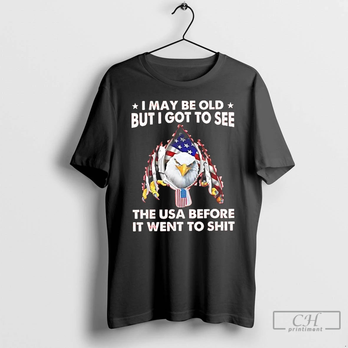 Premium American Eagle I May Be Old But I Got To See The Usa T-Shirts, Hoodie, Sweatshirt | DripVista.com