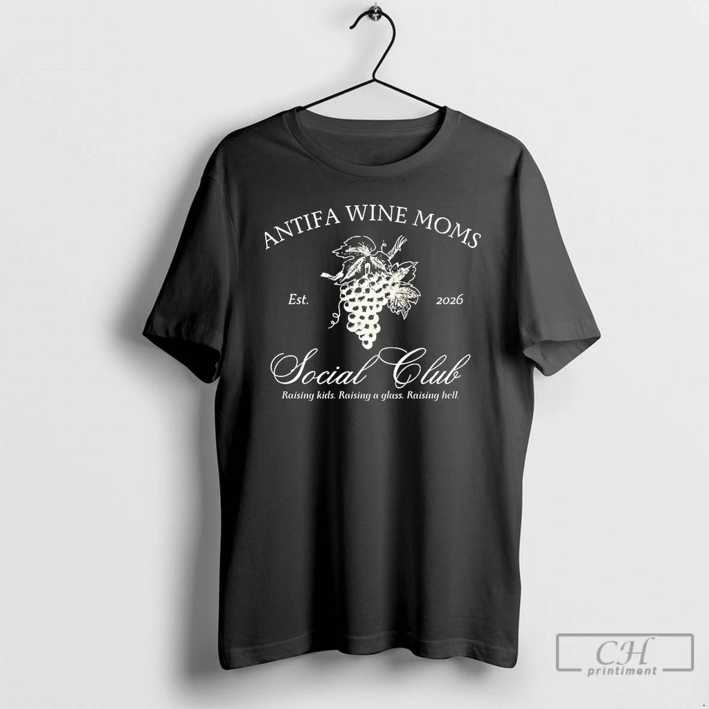 Premium Antifa Wine Moms Social Club Raising Kids 2026 T-Shirts, Hoodie, Sweatshirt | DripVista.com