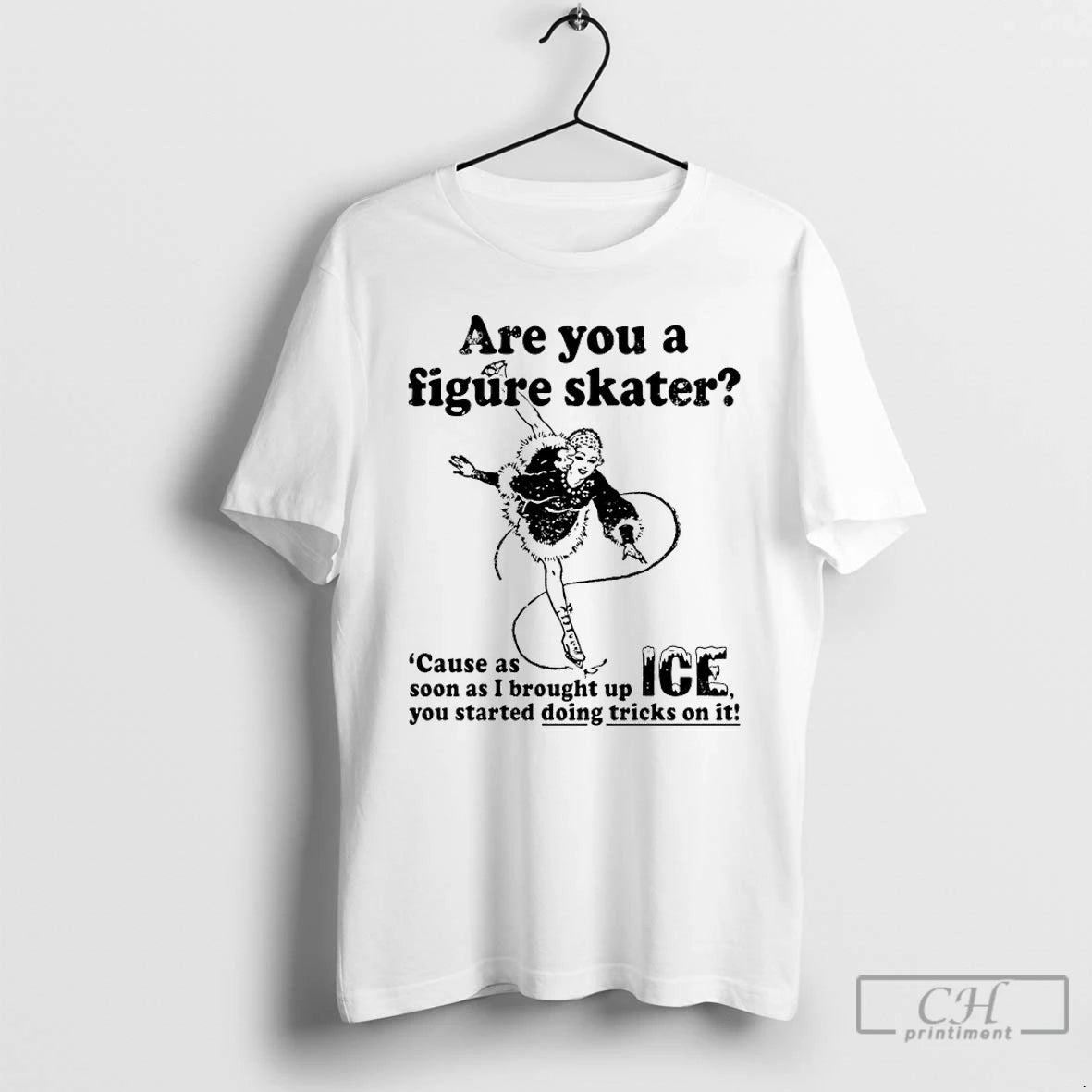 Premium Are You A Figure Skater Cause As Soon As I Brought Up Ice You T-Shirts, Hoodie, Sweatshirt | DripVista.com