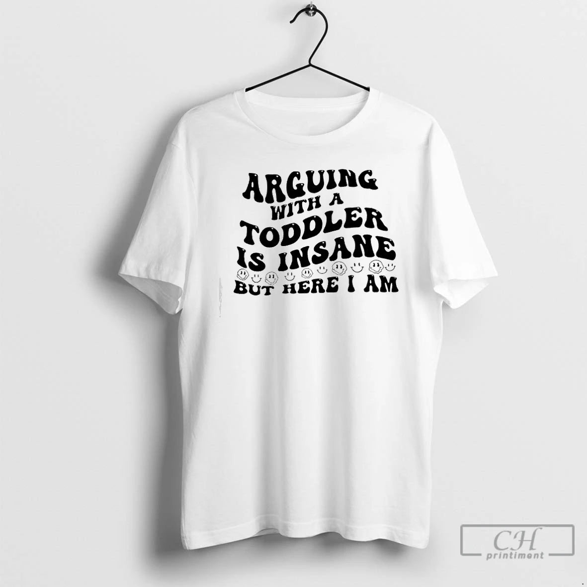 Premium Arguing With A Toddler Is Insane But Here Am I T-Shirts, Hoodie, Sweatshirt | DripVista.com