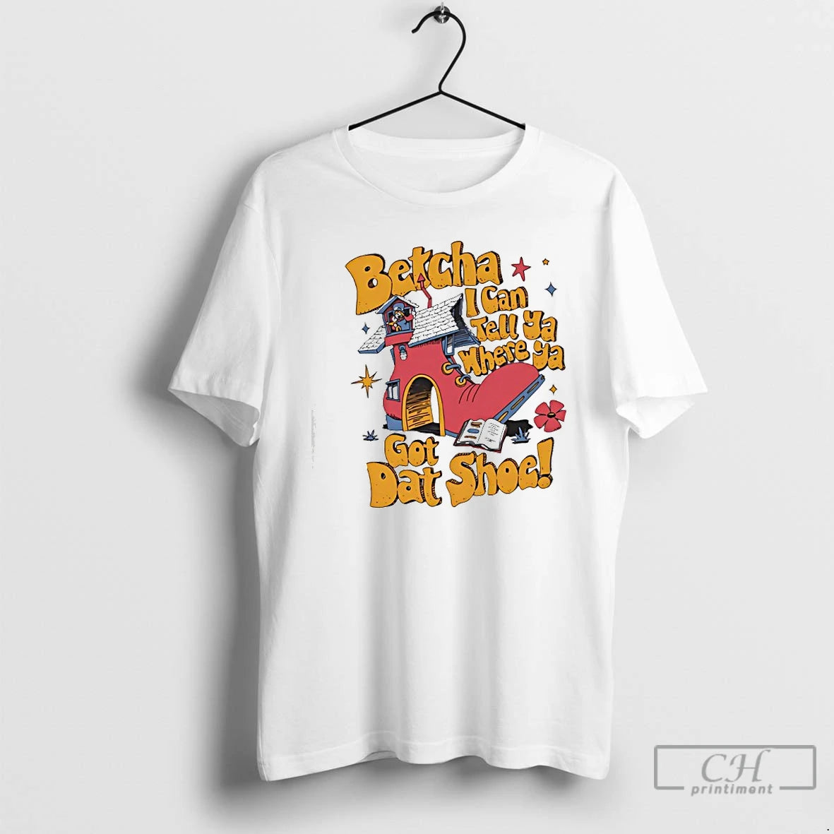 Premium Betcha I Can Tell Ya Where Ya Got Dat Shoe T-Shirts, Hoodie, Sweatshirt | DripVista.com