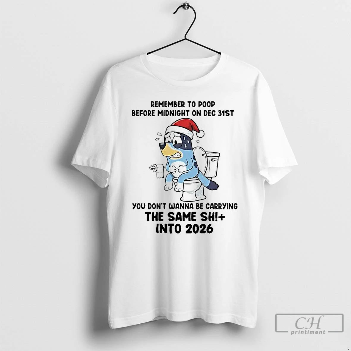 Premium Bluey Remember To Poop Before Midnight On Dec 31st Into 2026 Christmas T Shirts Hoodie, Sweatshirt | DripVista.com