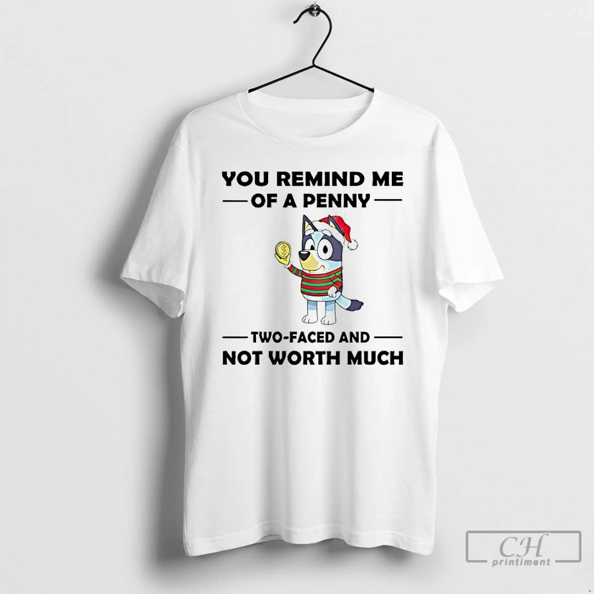 Premium Bluey You Remind Me Of A Penny Two Faced And Not Worth Much T-Shirts, Hoodie, Sweatshirt | DripVista.com