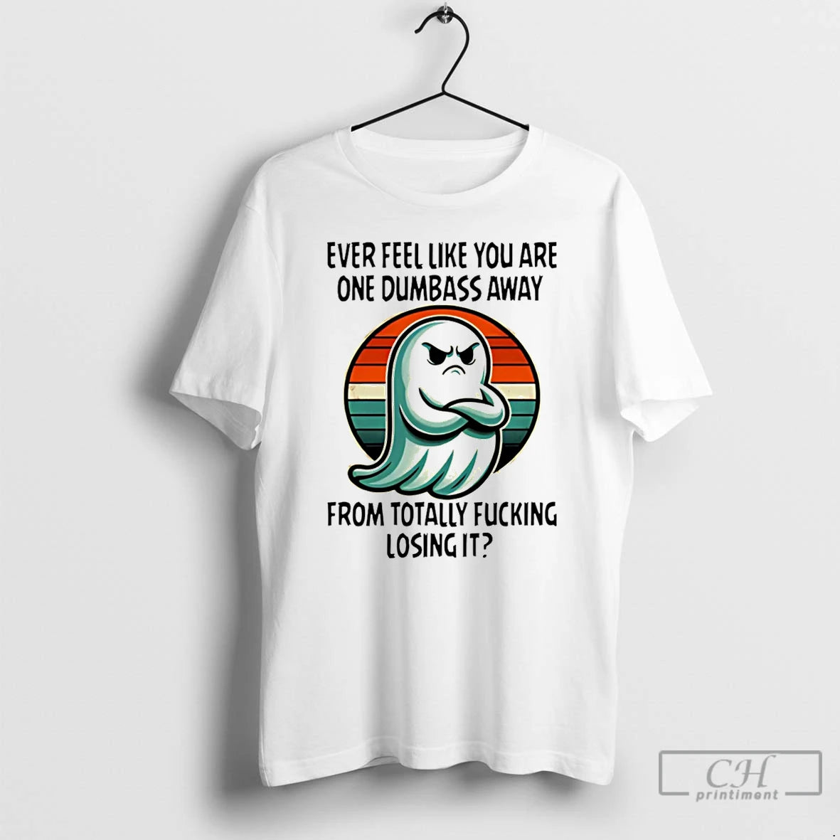 Premium Boo Ever Feel Like You Are One Dumbass Away From Totally Fucking Losing It