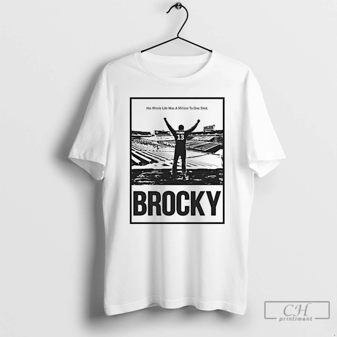 Premium Brock Purdy His Whole Life Was A Million To One Shot Brocky T Shirts Hoodie, Sweatshirt | DripVista.com