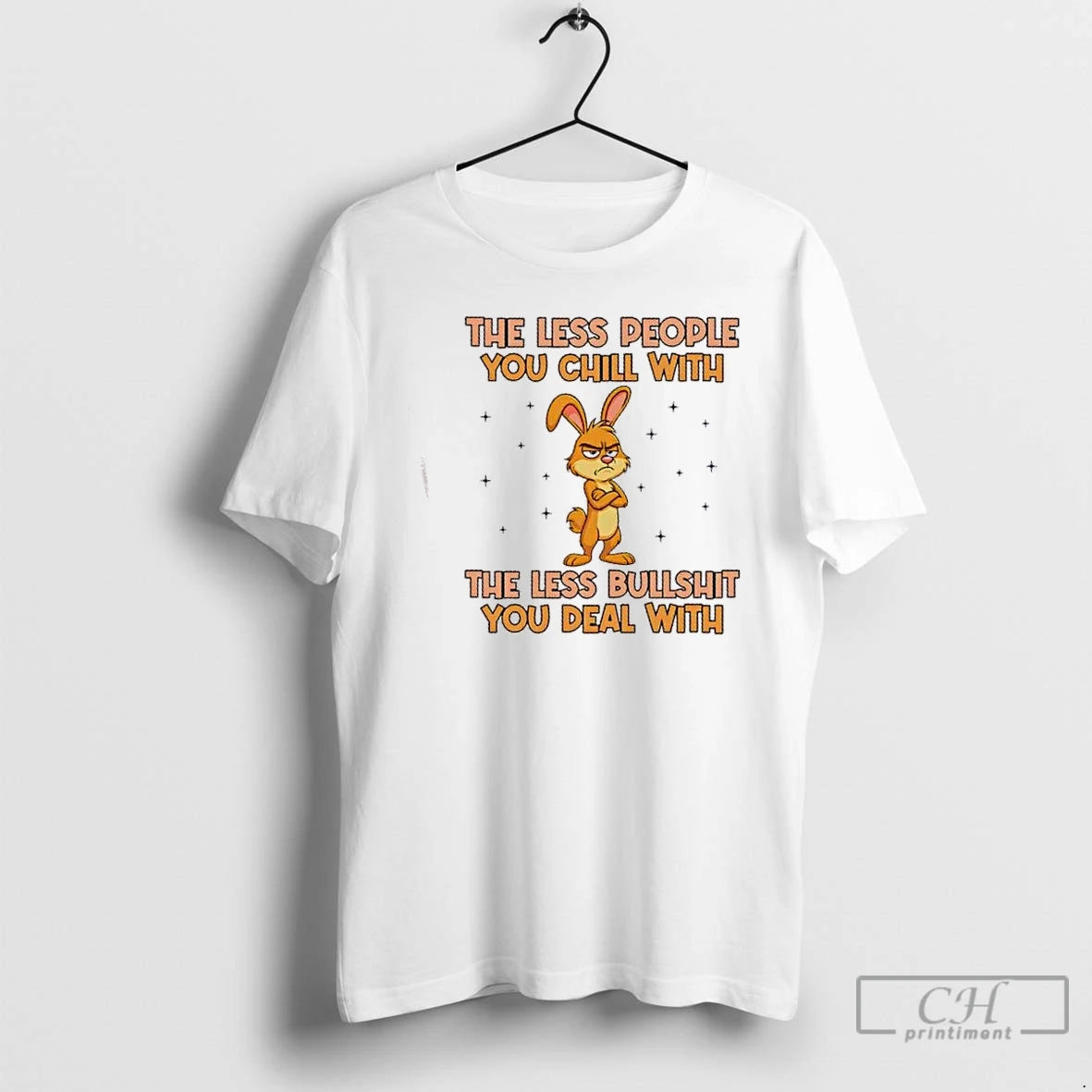Premium Bunny The Less People You Chill With The Less Bullshit You Deal With T-Shirts, Hoodie, Sweatshirt | DripVista.com