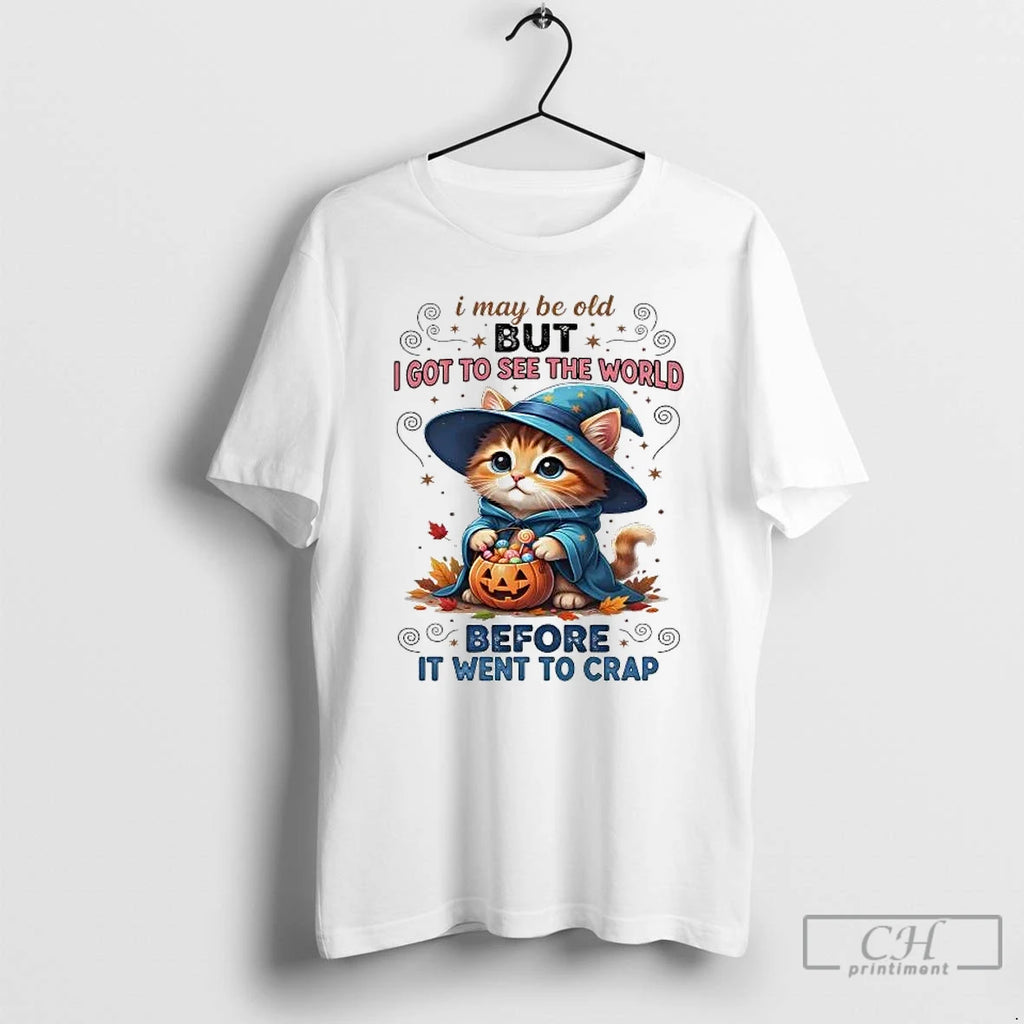 Premium Cat I May Be Old But I Got To See The World Before It T-Shirts, Hoodie, Sweatshirt | DripVista.com