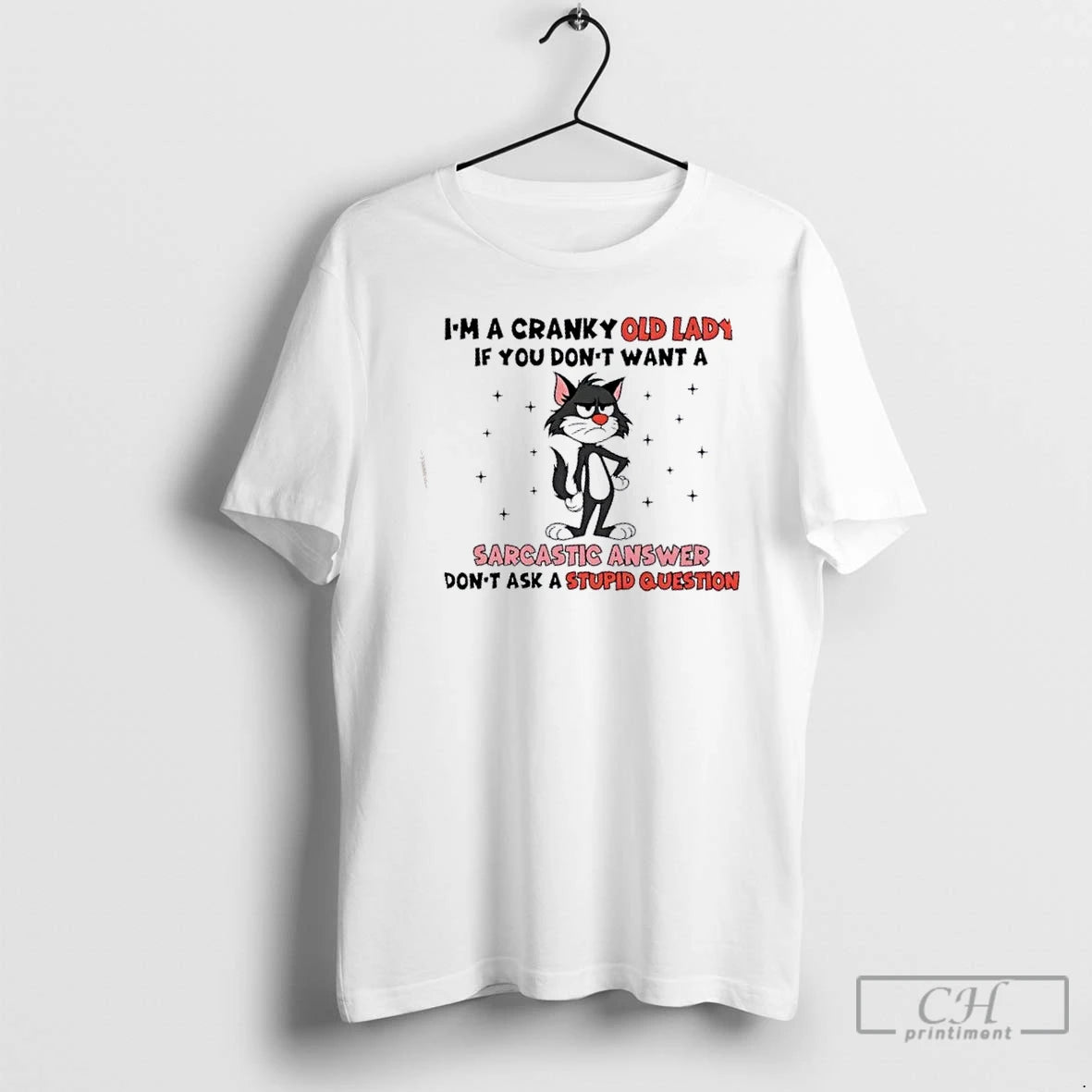 Premium Cat Im A Cranky Old Lady If You Dont Want A Sarcastic Answer Dont T-Shirts, Hoodie, Sweatshirt | DripVista.com