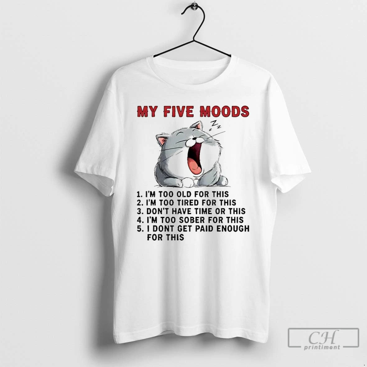 Premium Cat My Five Moods I Dont Get Paid Enough For This T Shirts Sweater Hoodie, Sweatshirt | DripVista.com