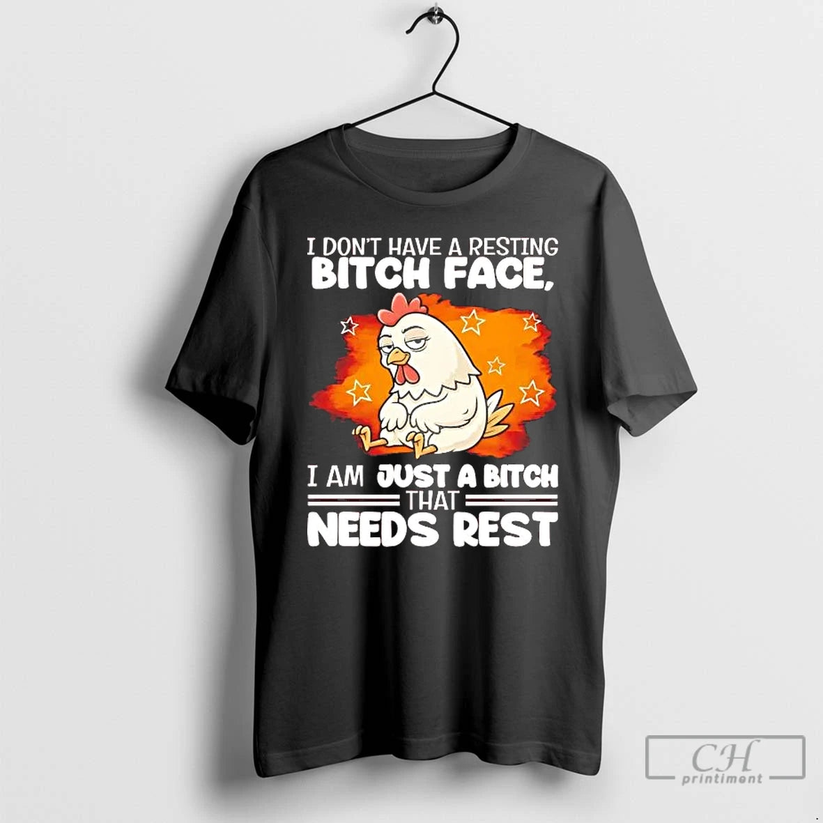 Premium Chicken I Dont Have A Resting Bitch Face I Am Just A Bitch T-Shirts, Hoodie, Sweatshirt | DripVista.com