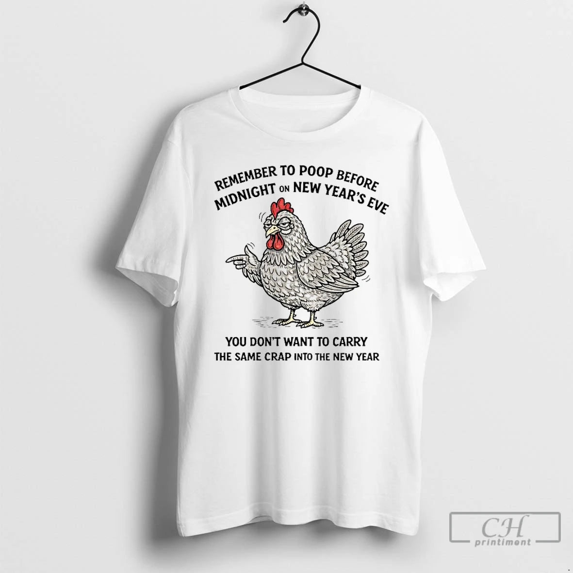 Premium Chicken Remember To Poop Before Midnight On New Year T-Shirts, Hoodie, Sweatshirt | DripVista.com