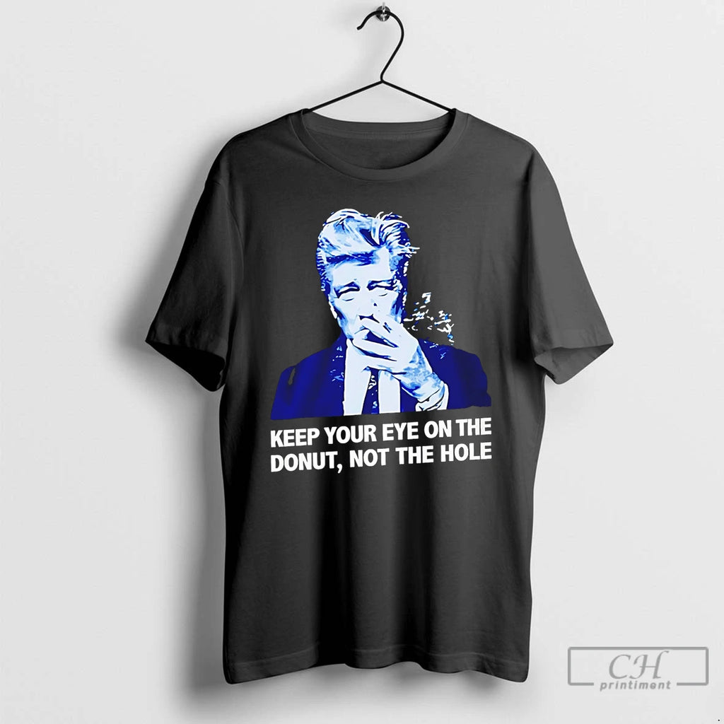 Premium David Lynch Keep Your Eye On The Donut Not The Hole T Shirts Sweater Hoodie, Sweatshirt | DripVista.com