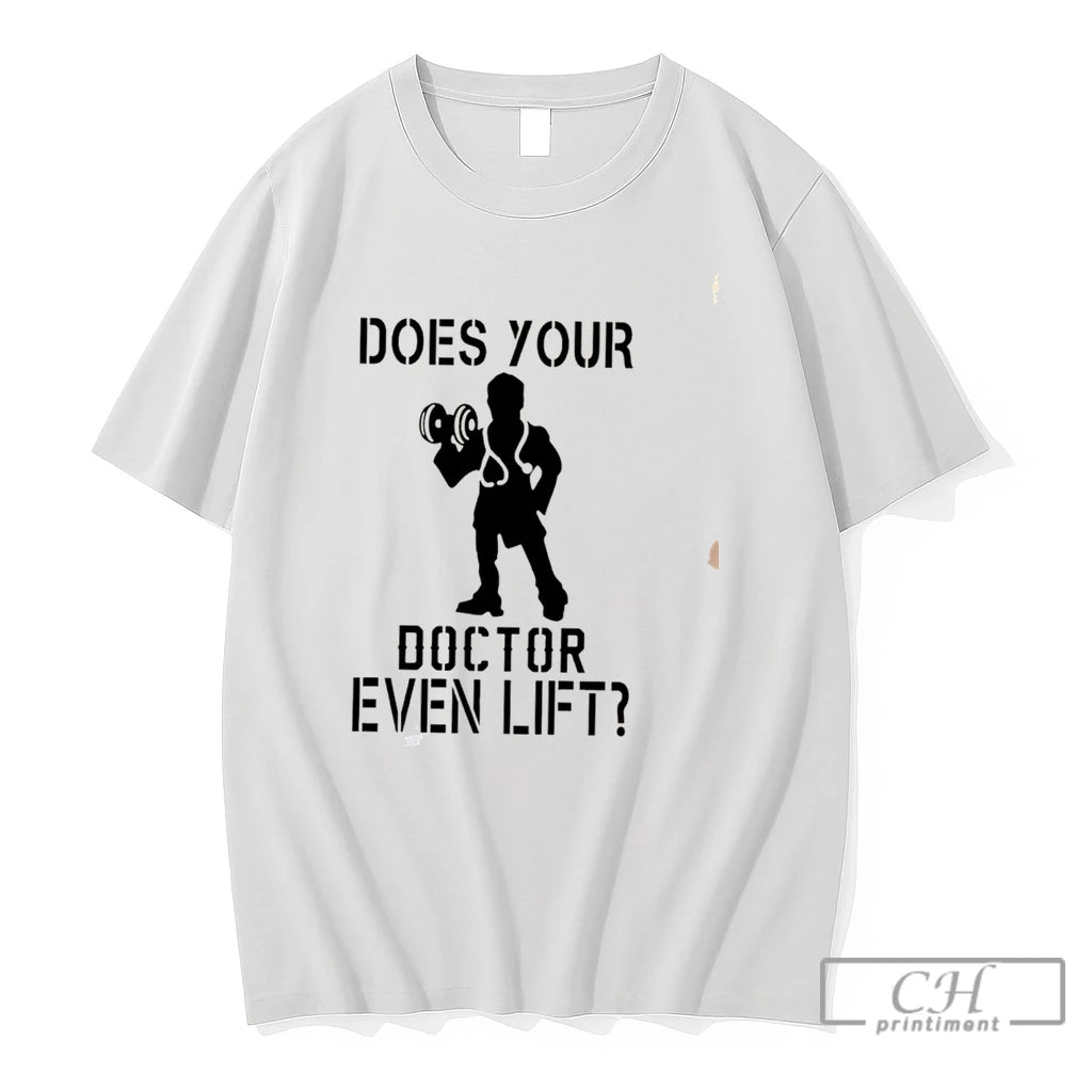Premium Does Your Doctor Even Lift Tee