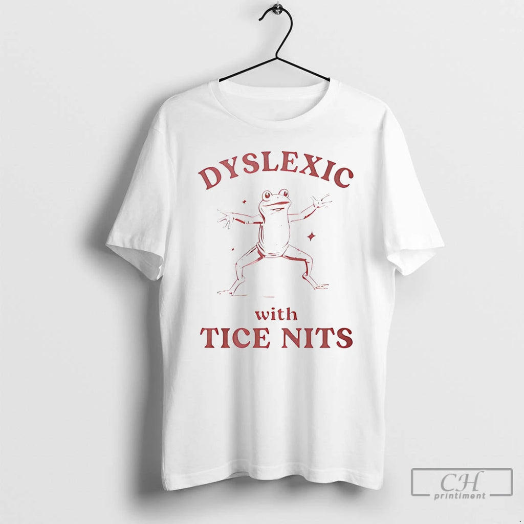 Premium Dyslexic With Tice Nits Frog T-Shirts, Hoodie, Sweatshirt | DripVista.com
