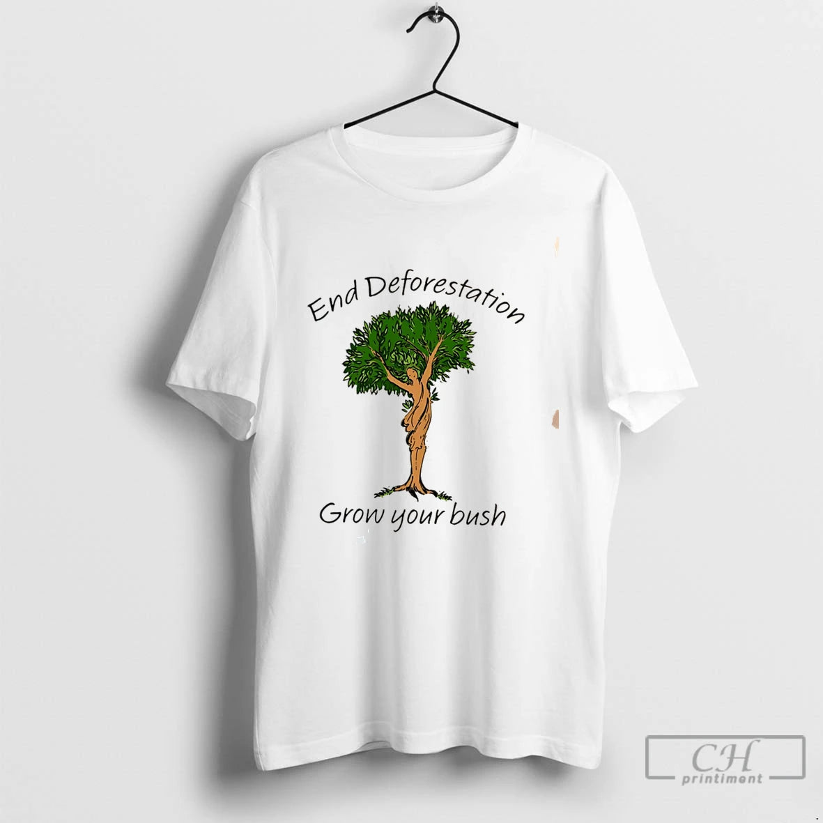 Premium End Deforestation Grow Your Bush Tee