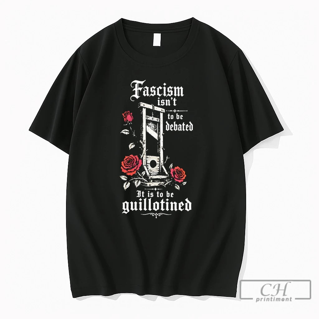 Premium Fascism Isnt To Be Debated It Is To Be Guillotined