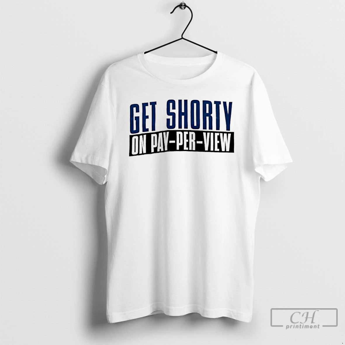 Premium Get Shorty On Pay Per View T-Shirts, Hoodie, Sweatshirt | DripVista.com