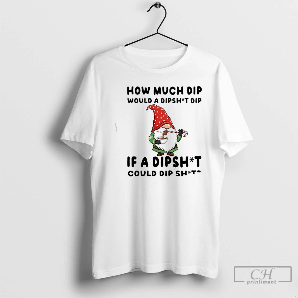 Premium Gnomes How Much Dip Would A Dipshit Dip If A Dipshit Could Dip Shit T-Shirts, Hoodie, Sweatshirt | DripVista.com