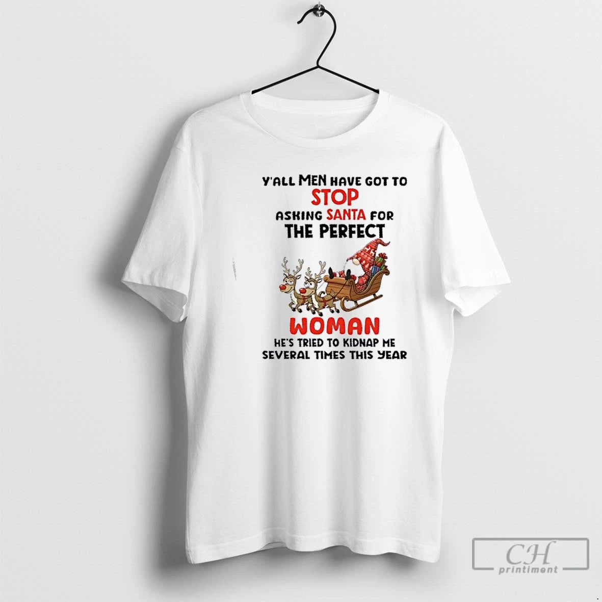 Premium Gnomes Yall Men Have Got To Stop Asking Santa For The Perfect Woman Hes T-Shirts, Hoodie, Sweatshirt | DripVista.com
