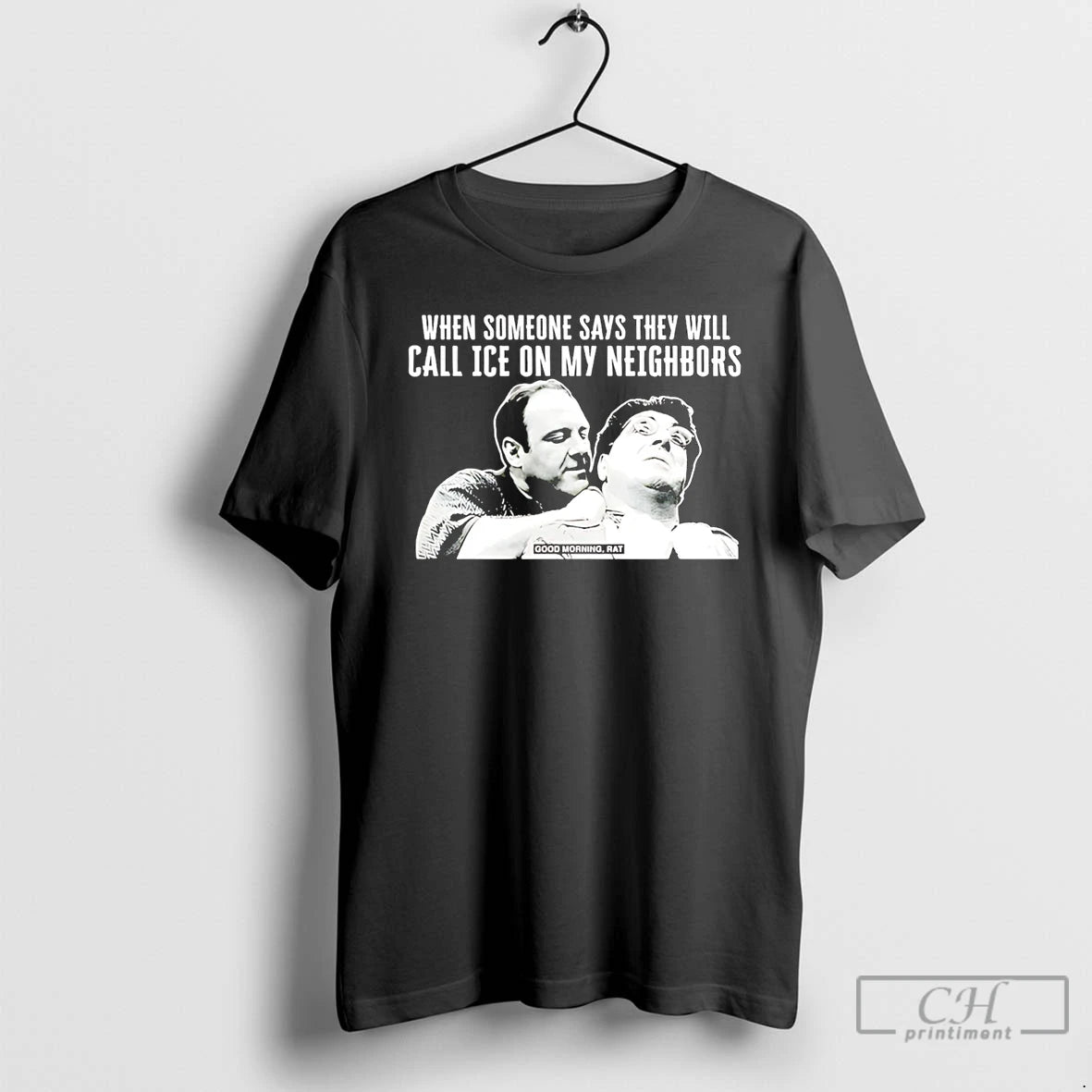Premium Good Morning Rat When Someone Says They Will Call Ice On My Neighbor T-Shirts, Hoodie, Sweatshirt | DripVista.com