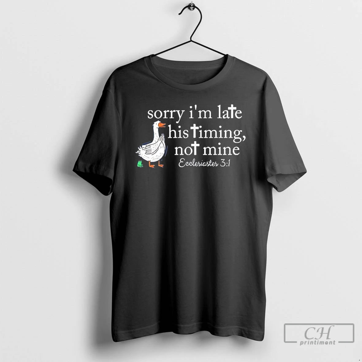 Premium Goose Sorry Im Late His Timing Not Mine Ecclesiastes 3 1 T Shirts Sweater Hoodie, Sweatshirt | DripVista.com