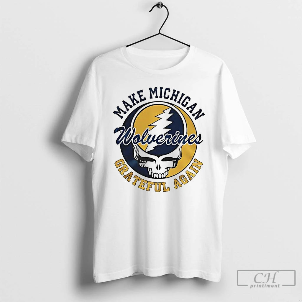 Premium Grateful Dead Make Michigan Wolverines Grateful Again T-Shirts, Hoodie, Sweatshirt | DripVista.com