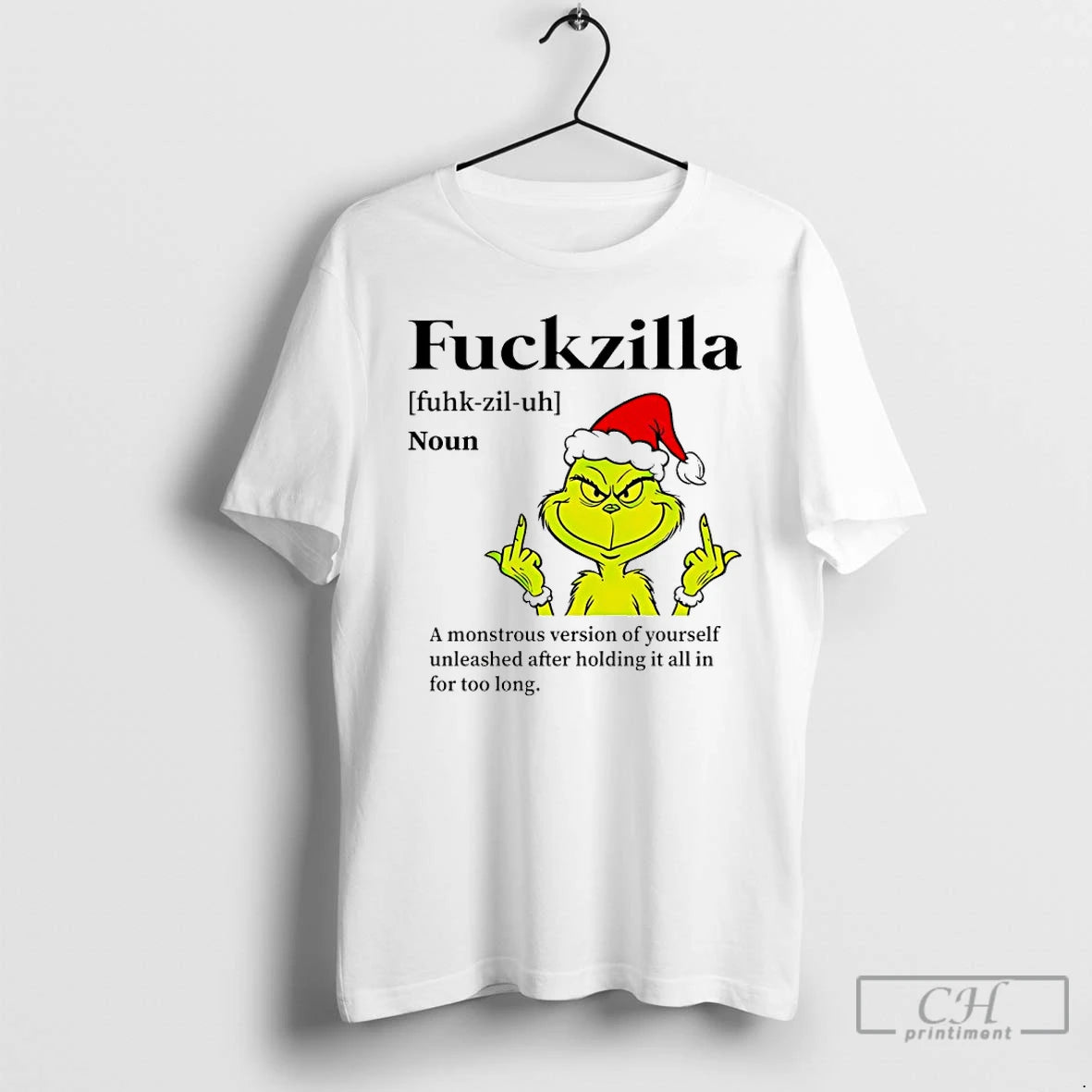 Premium Grinch Christmas Middle Finger Fuckzilla Definition A Monstrous Version Of Yourself T Shirts Sweater Hoodie,...