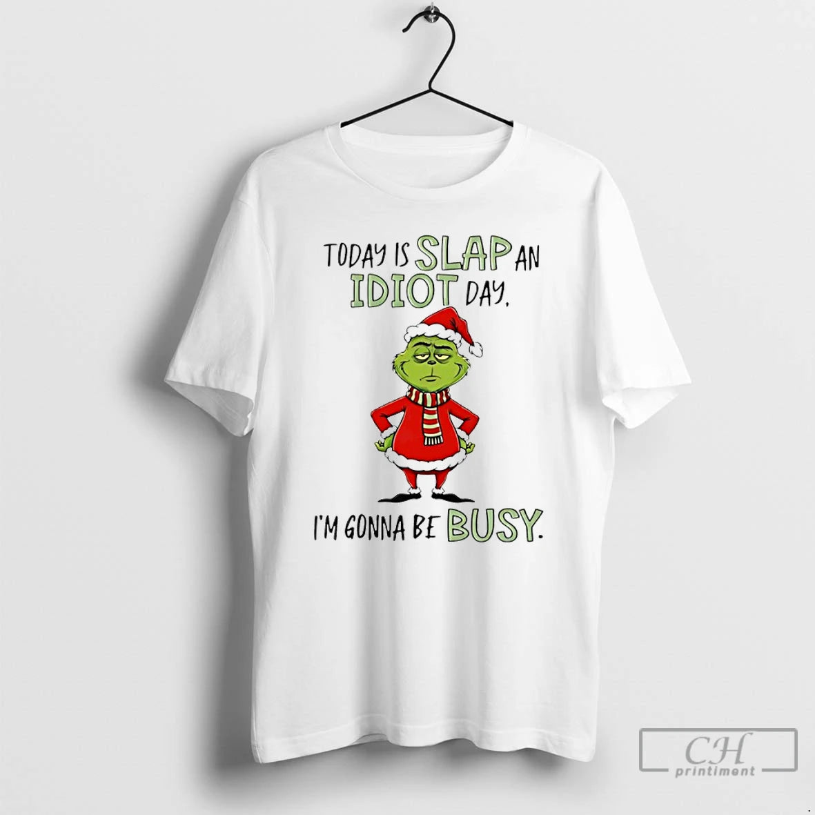 Premium Grinch Christmas Today Is Slap An Idiot Day Im Gonna Be Busy T Shirts Hoodie, Sweatshirt | DripVista.com