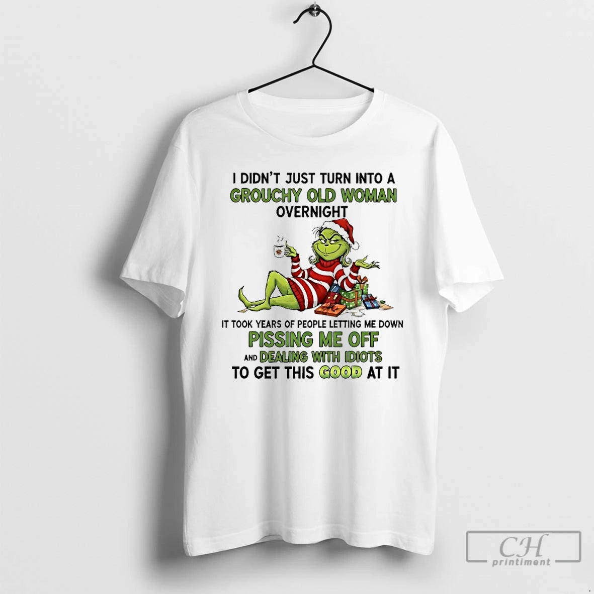 Premium Grinch I Didnt Just Turn Into A Grouchy Old Woman Overnight Christmas T Shirts Hoodie, Sweatshirt | DripVista.com