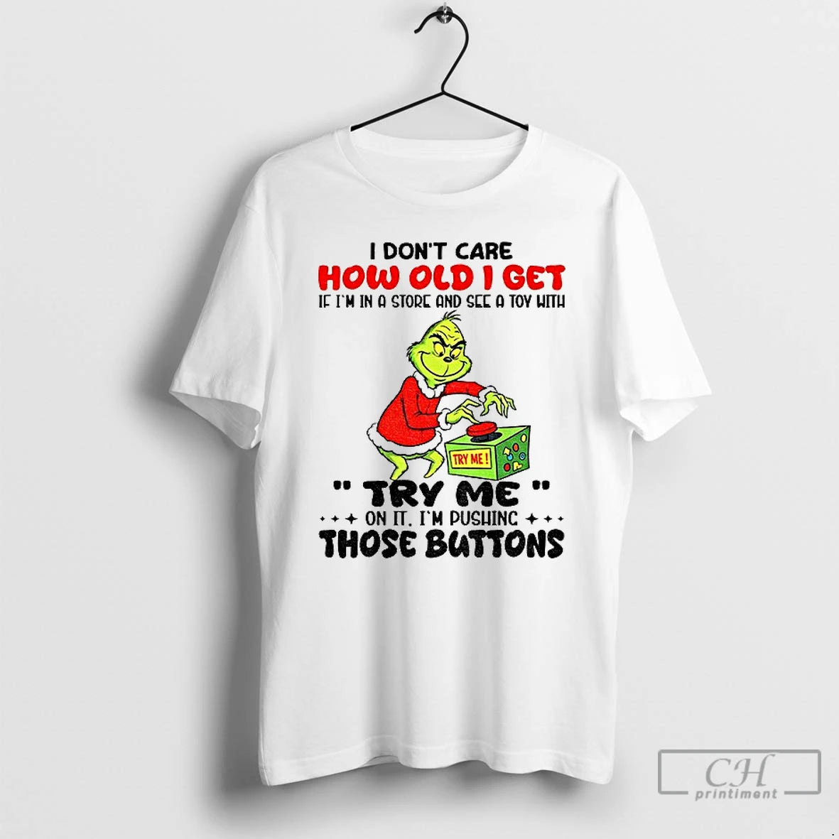 Premium Grinch I Dont Care How Old I Get If Im In A And See T-Shirts, Hoodie, Sweatshirt | DripVista.com