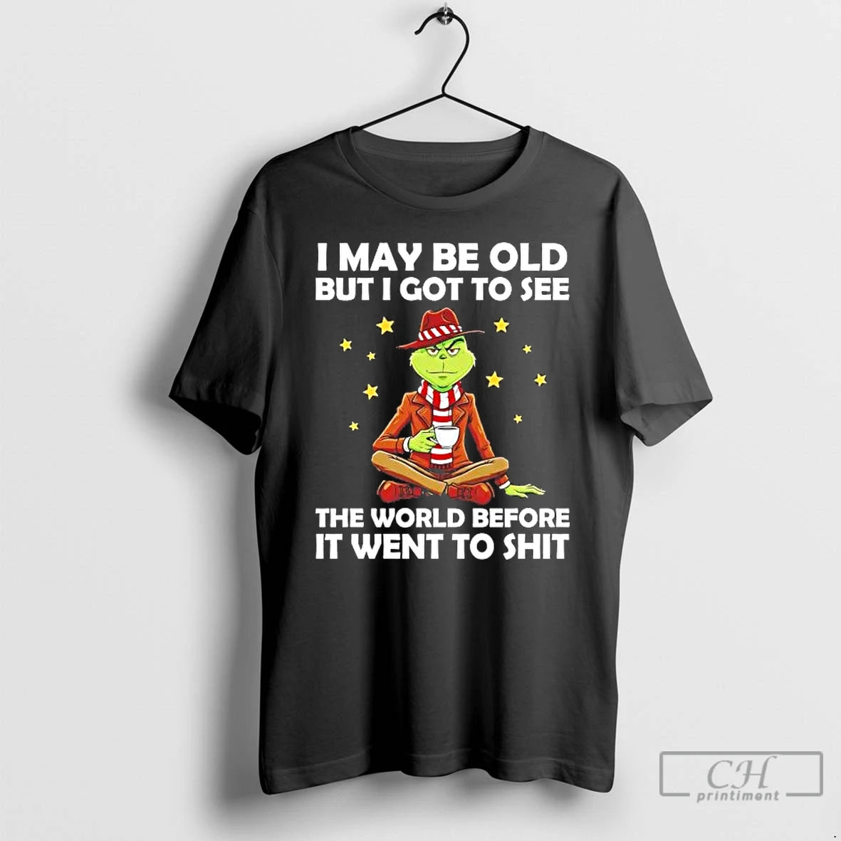Premium Grinch I May Be Old But I Got To See The World T Shirts Hoodie, Sweatshirt | DripVista.com