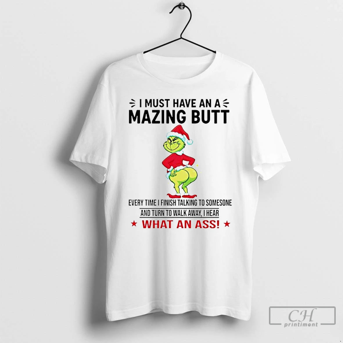 Premium Grinch I Must Have An A Mazing Butt What An Ass T Shirts Sweater Hoodie, Sweatshirt | DripVista.com