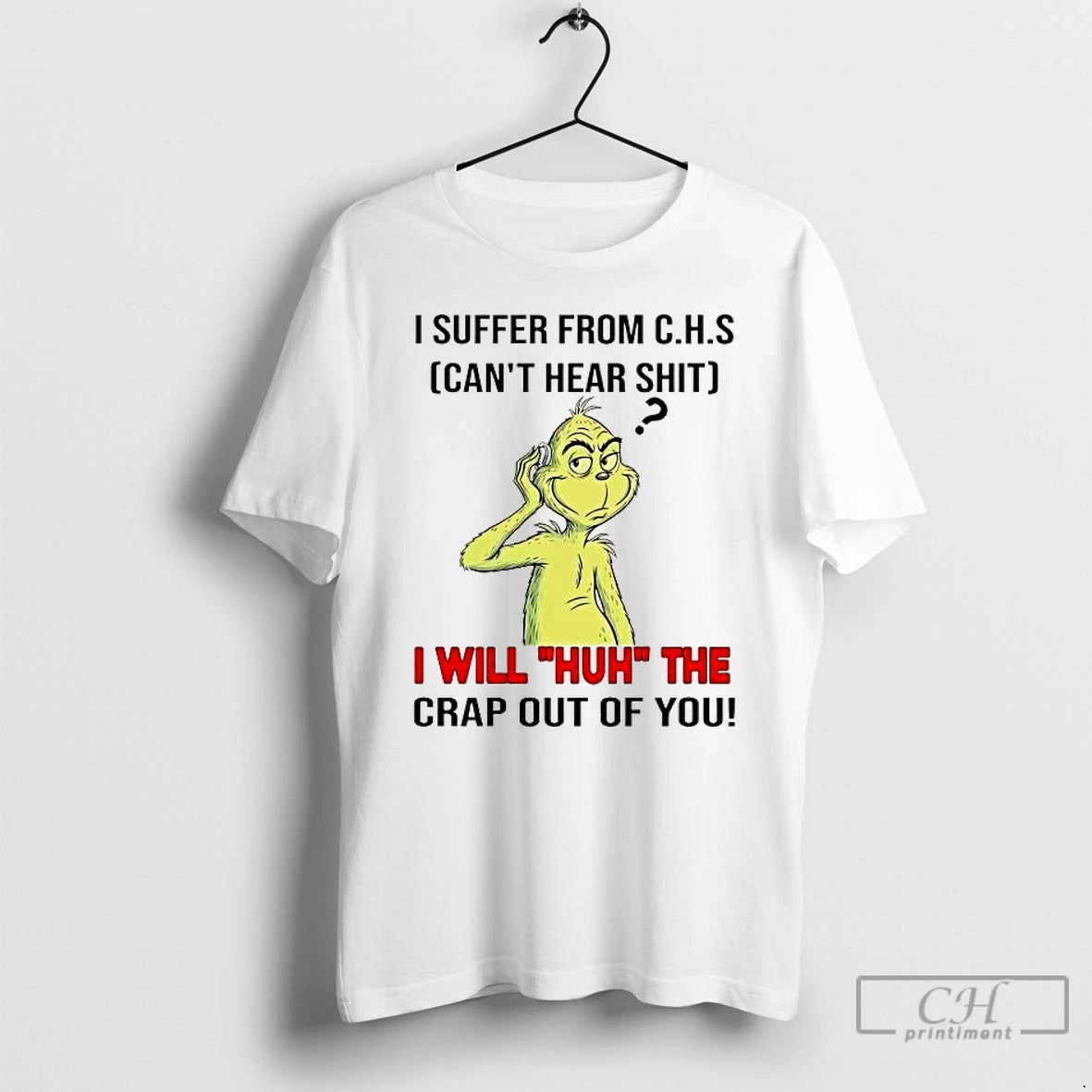 Premium Grinch I Suffer From Chs Cant Hear Shit T-Shirts, Hoodie, Sweatshirt | DripVista.com