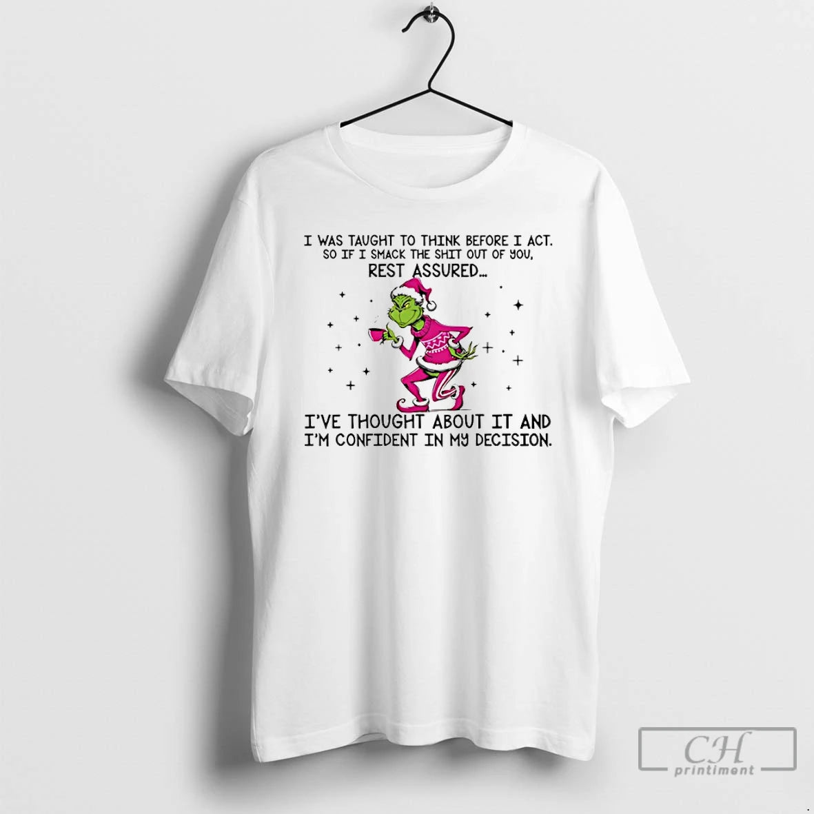 Premium Grinch I Was Taught To Think Before I Act So If I Smack The T-Shirts, Hoodie, Sweatshirt | DripVista.com