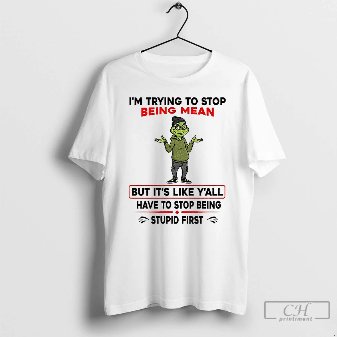 Premium Grinch Im Trying To Stop Being Mean But Its Like Yall Have To Stop T-Shirts, Hoodie, Sweatshirt | DripVista.com