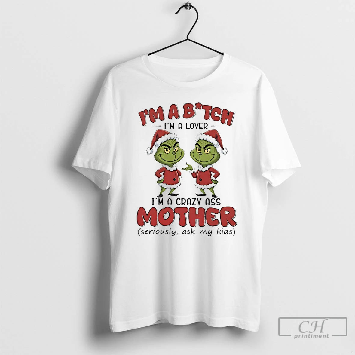 Premium Grinch Santa Claus Im A Bitch Im A Lover Im A Crazy Ass Mother T-Shirts, Hoodie, Sweatshirt | DripVista.com
